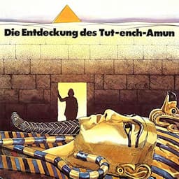 Die Entdeckung des Tut-ench-Amun