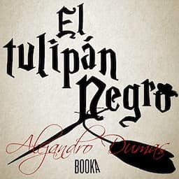 El Tulip&aacute;n Negro [The Black Tulip]