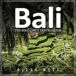 Bali: The Solo Girl's Travel Guide