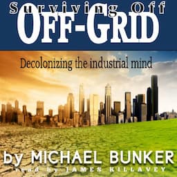 Surviving Off Off-Grid