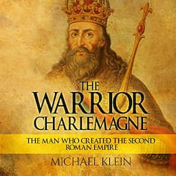 The Warrior King Charlemagne