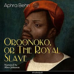 Oroonoko, or the Royal Slave