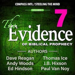 The Evidence of Biblical Prophecy: Volume 7