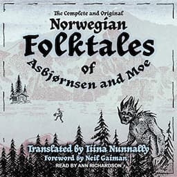 The Complete and Original Norwegian Folktales of Asbj&oslash;rnsen and Moe