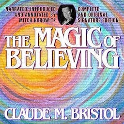 The Magic of Believing (Complete and Original Signature Edition)