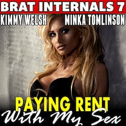 Paying Rent with My Sex: Brat Internals 7