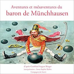 Aventures et m&eacute;saventures du baron de M&uuml;nchhausen