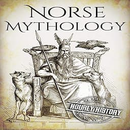 Norse Mythology: A Concise Guide to Gods, Heroes, Sagas, and Beliefs of Norse Mythology