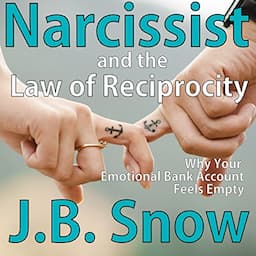 Narcissist and the Law of Reciprocity: Why Your Emotional Bank Account Feels Empty