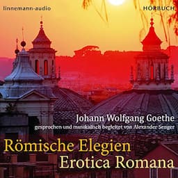 R&ouml;mische Elegien - Erotica Romana