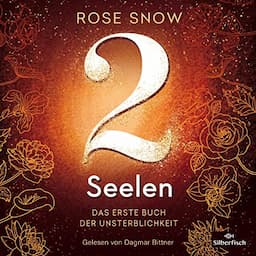 2 Seelen - Das erste Buch der Unsterblichkeit