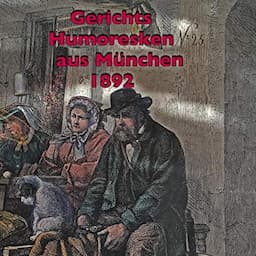 Gerichtshumoresken aus M&uuml;nchen 1892