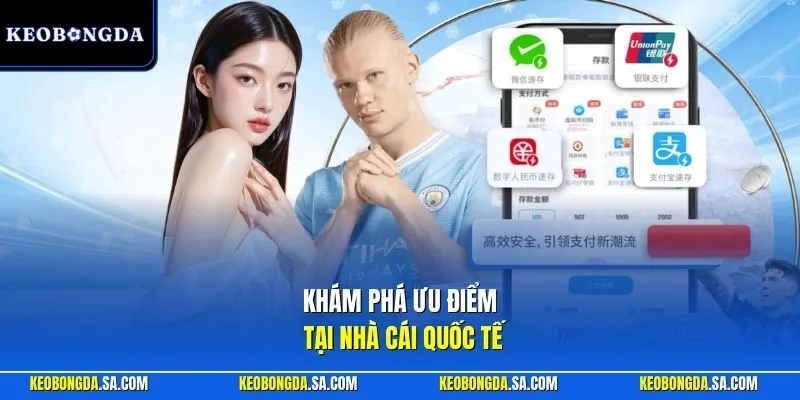 Khám phá ưu điểm tại nhà cái quốc tế